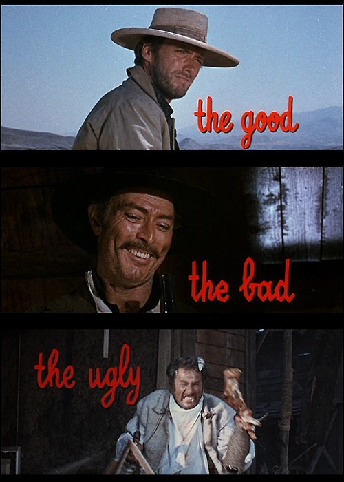 The Good, The Bad, The Ugly