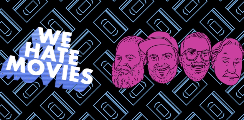 [ESSENTIAL LISTENING] ‘WE HATE MOVIES’ IS AMONG 2019’S BEST PODCASTS