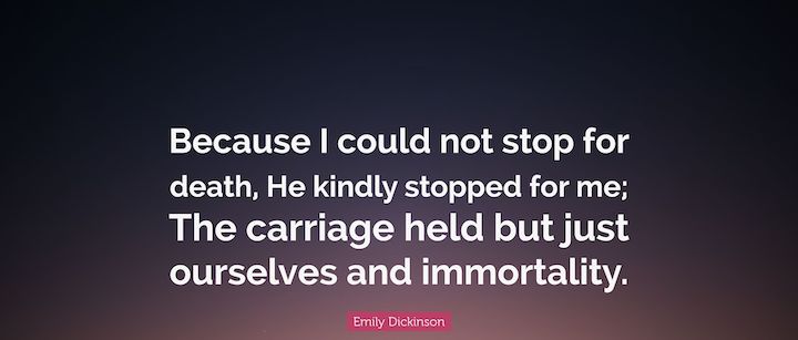 Emily Dickinson Because I Could Not Stop For Death