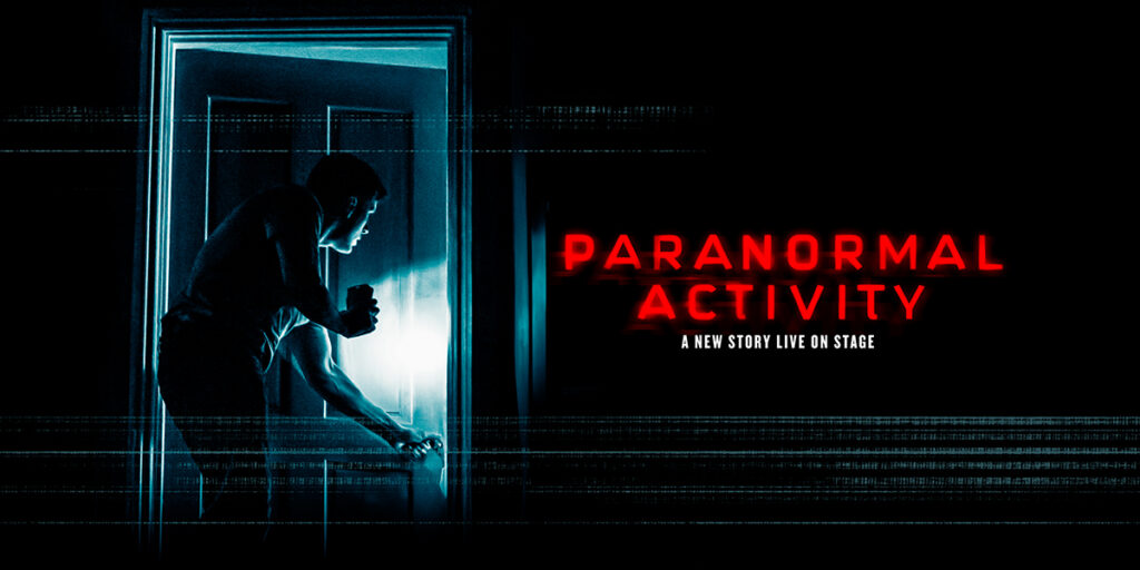 ‘PARANORMAL ACTIVITY: A NEW STORY LIVE ON STAGE’ IS A REVELATION FOR HORROR THEATRE